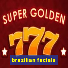 brazilian facials